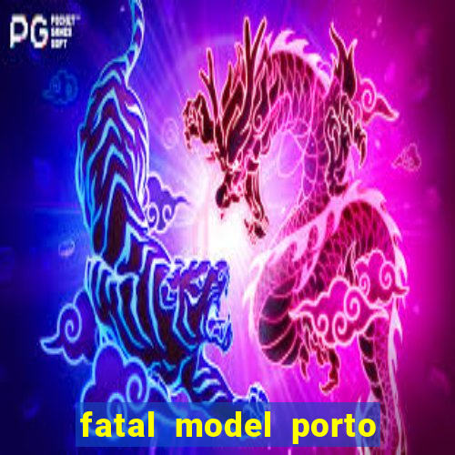 fatal model porto alegre do norte